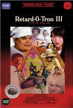 Retard-O-Tron III在线观看和下载