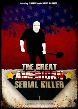 The Great American Serial Killer在线观看和下载