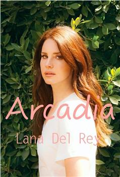 Lana Del Rey: Arcadia在线观看和下载