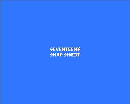 SEVENTEEN's SNAP SHOOT 2023在线观看和下载