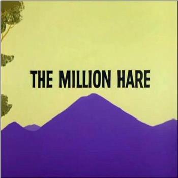 The Million Hare在线观看和下载