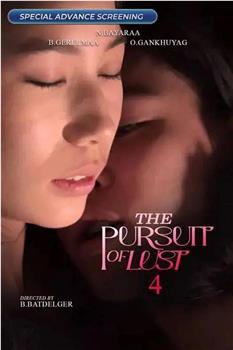 The Pursuit of Lust 4在线观看和下载