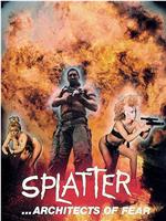 Splatter: Architects of Fear在线观看和下载