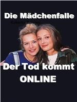 Die Mädchenfalle - Der Tod kommt online在线观看和下载