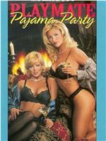 Playboy: Playmate Pajama Party在线观看和下载