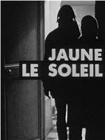 Jaune, le Soleil在线观看和下载