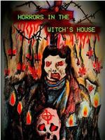 Horrors in the Witch's House在线观看和下载