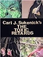 The Toxic Retards在线观看和下载