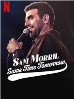 Sam Morril: Same Time Tomorrow在线观看和下载