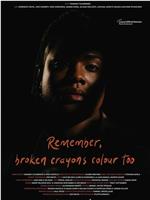 Remember, Broken Crayons Colour Too在线观看和下载