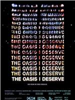 The Oasis I Deserve在线观看和下载